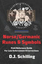 Norse/Germanic Runes & Symbols: Field Reference Guide for Law Enforcement & Corrections - Paperback
