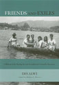 Friends and Exiles: A Memoir of the Nutmeg Isles and the Indonesian Nationalist Movement - Paperback