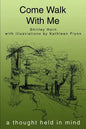 Come Walk With Me: a thought held in mind - Paperback