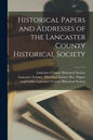 Historical Papers and Addresses of the Lancaster County Historical Society - Paperback