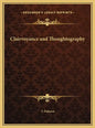 Clairvoyance and Thoughtography - Hardcover