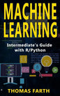 Machine Learning: Intermediate's Guide with R/Python - Paperback