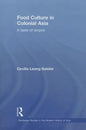 Food Culture in Colonial Asia: A Taste of Empire - Paperback