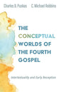 The Conceptual Worlds of the Fourth Gospel: Intertextuality and Early Reception - Paperback