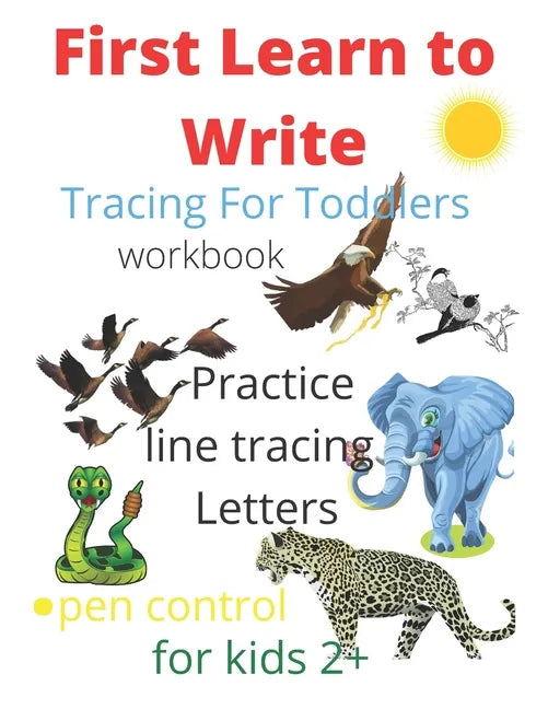 Tracing For Toddlers: First Learn to Write workbook. Practice line tracing letters, pen control to trace and write ABC Letters, for kids 2+, - Paperback