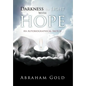 Darkness to Light with Hope: An Autobiographical Sketch - Hardcover