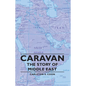Caravan - The Story of Middle East - Hardcover