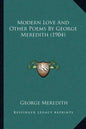 Modern Love And Other Poems By George Meredith (1904) - Paperback