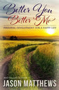 Better You, Better Me: Personal Development for a Happy Life - Paperback