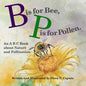 B is for Bee. P is for Pollen.: An ABC book about Nature and Pollination. - Paperback