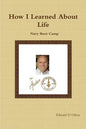 How I Learned About Life: Navy Boot Camp - Paperback