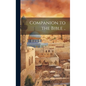 Companion to the Bible .. - Hardcover