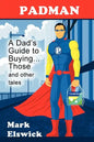 Padman: A Dad's Guide to Buying... Those and Other Tales - Paperback