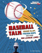 Baseball Talk: Grand Slam, Frozen Rope, and More Big-League Lingo - Hardcover
