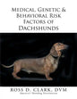 Medical, Genetic & Behavioral Risk Factors of Dachshunds - Paperback