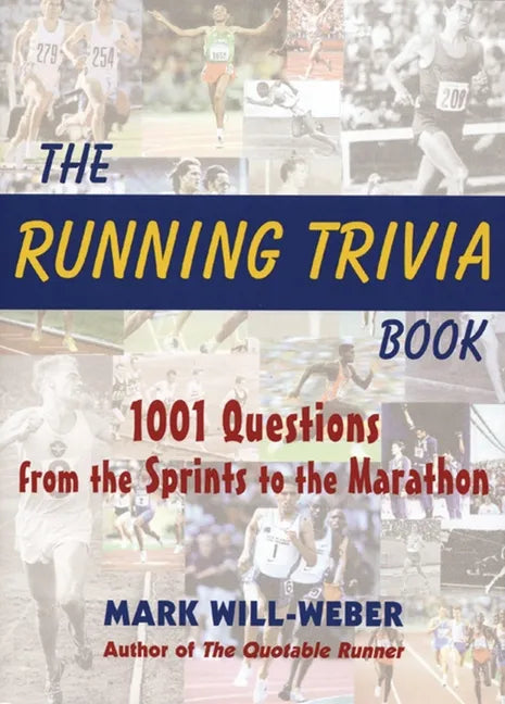 The Running Trivia Book: 1001 Questions from the Sprints to the Marathon - Hardcover