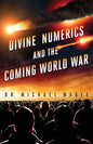 Divine Numerics and the Coming World War - Paperback