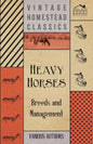 Heavy Horses - Breeds and Management - Paperback