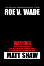 Roe V. Wade: An Extreme Horror - Paperback