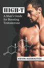 High-T: A Man's Guide for Boosting Testosterone - Paperback