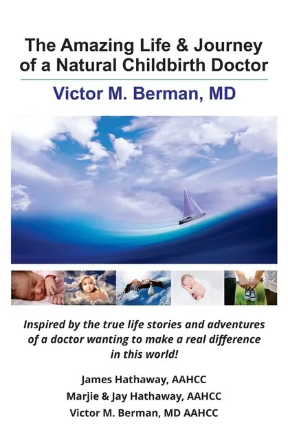 The Amazing Life & Journey of a Natural Childbirth Doctor: Victor M. Berman, MD - Paperback