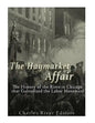 The Haymarket Affair: The History of the Riots in Chicago that Galvanized the Labor Movement - Paperback