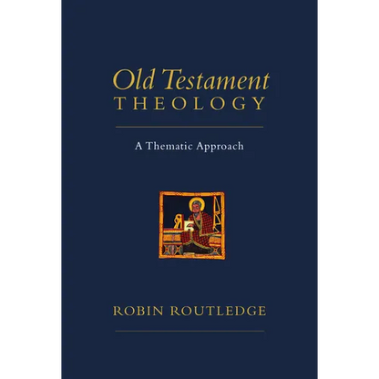Old Testament Theology: A Thematic Approach - Paperback