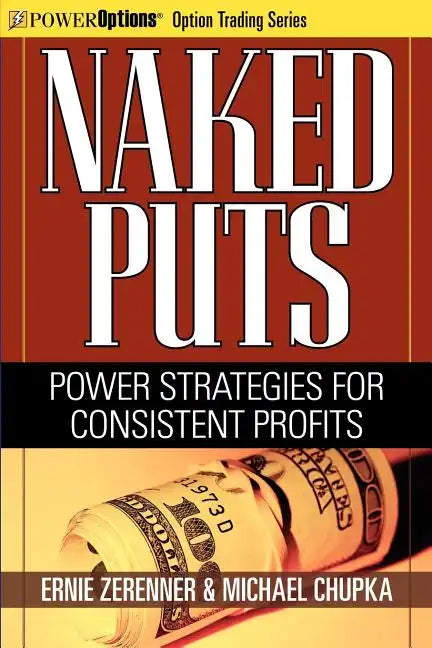 Naked Puts: Power Strategies for Consistent Profits - Paperback