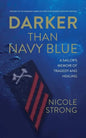 Darker Than Navy Blue: A Sailor's Memoir of Tragedy and Healing - Paperback
