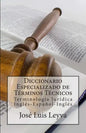 Diccionario Especializado de Términos Técnicos: Terminología Jurídica Inglés-Español-Inglés - Paperback