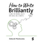 How to Write Brilliantly: A Guide for Nursing, Health & Social Care Students (First edition) - Paperback