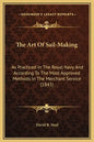 The Art of Sail-Making: As Practiced in the Royal Navy and According to the Most Approved Methods in the Merchant Service (1843) - Hardcover