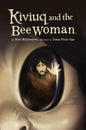 Kiviuq and the Bee Woman - Hardcover