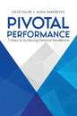 Pivotal Performance: 7 Steps to Achieving Personal Excellence - Paperback