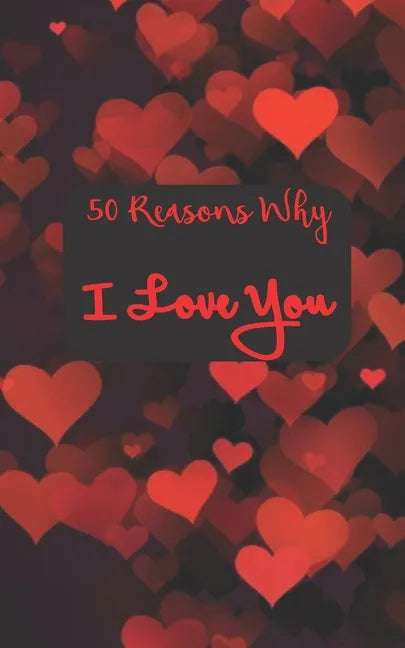 50 Reasons Why I Love You - Paperback