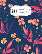 Bill Payment Tracker: A bill payment checklist makes it easy to track your bill payment every month Helps you pay your bills on time and hav - Paperback
