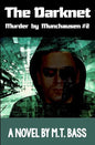 The Darknet: Hell Hath No Fury Like a Detective Scorned! - Paperback