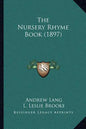 The Nursery Rhyme Book (1897) - Paperback