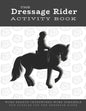The Dressage Rider Activity Book: Word Search Crosswords Word Scramble Fun Puzzles for the Dressage Rider Horse Show Gift for Relaxation and Stress Re - Paperback