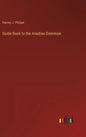 Guide Book to the Anadian Dominion - Hardcover