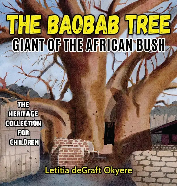 The Baobab Tree: Giant of the African Bush - Hardcover