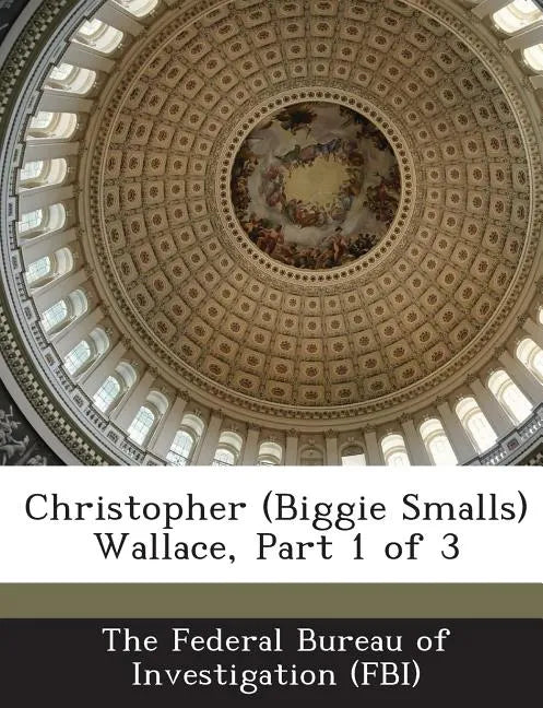 Christopher (Biggie Smalls) Wallace, Part 1 of 3 - Paperback