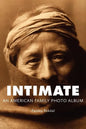 Intimate: An American Family Photo Album - Paperback