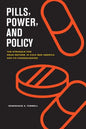 Pills, Power, and Policy: The Struggle for Drug Reform in Cold War America and Its Consequences Volume 23 - Paperback