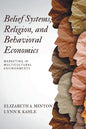 Belief Systems, Religion, and Behavioral Economics: Marketing in Multicultural Environments - Paperback