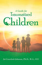 A Guide for Traumatized Children - Paperback