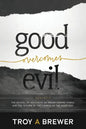 Good Overcomes Evil: The Revival of Goodness as Transforming Power, and the Return of the Church as the Good Guy. - Paperback