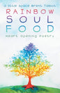 Rainbow Soul Food: Heart Opening Poetry - Paperback