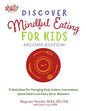 Discover Mindful Eating for Kids: 75 Activities for Managing Picky Eaters, Overeaters, Speed Eaters and Every Kid In-Between - Paperback