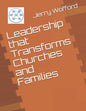 Leadership That Transforms Churches and Families - Paperback